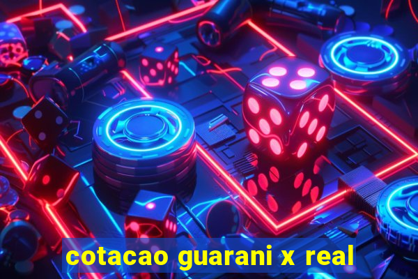 cotacao guarani x real